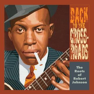 VARIOUS ARTISTS - Roots Of Robert Johnsn: Back To The Crossroads