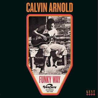 CALVIN ARNOLD - Funky Way: Venture Recordings 1967-1969