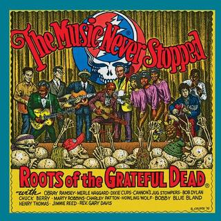 VARIOUS ARTISTS - Music Never Stopped: Roots Of The Grateful Dead