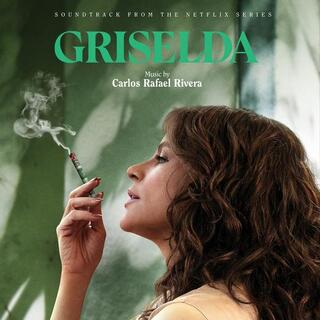 CARLOS RIVERA - Griselda (Soundtrack From The  Netflix Movie)