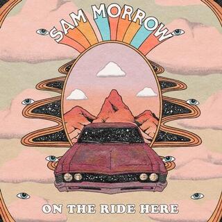 SAM MORROW - On The Ride Here