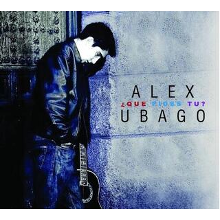 ALEX UBAGO - Que Pides Tu