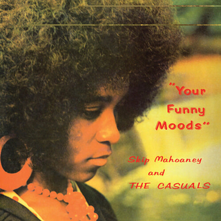 SKIP MAHOANEY &amp; THE CASUALS - Your Funny Moods (50th Anniversary Edition) (Purdie Green Smoke Vinyl)