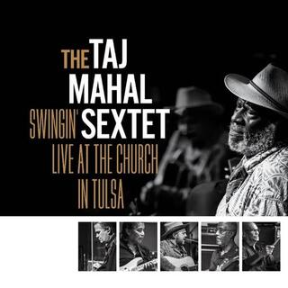 THE TAJ MAHAL SEXTET - Swingin’ Live At The Church In Tulsa [2lp] (Gold Vinyl)