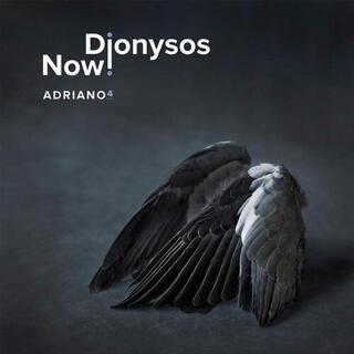 DIONYSOS NOW! - Adriano 4