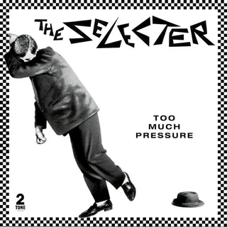 THE SELECTER - Too Much Pressure