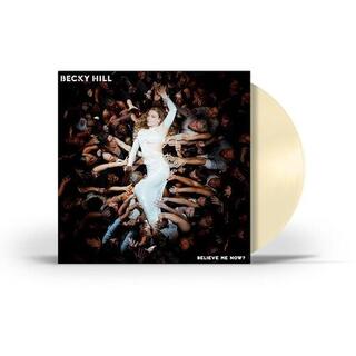BECKY HILL - Believe Me Now?