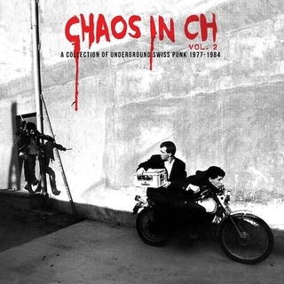 VARIOUS ARTISTS - Chaos In Ch Vol. 2: A Collection Of Underground Swiss Punk 1979-1984 [lp]