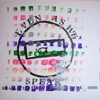 EVEN AS WE SPEAK - Small Fish In A Big Machine