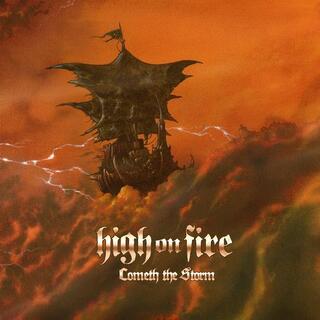 HIGH ON FIRE - Cometh The Storm