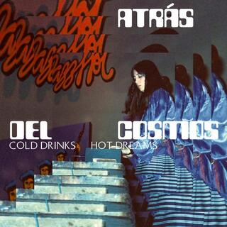 ATRAS DEL COSMOS - Cold Drinks, Hot Dreams [lp]