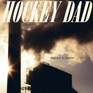 HOCKEY DAD - Rebuild Repeat