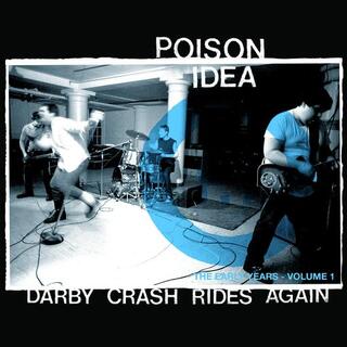 POISON IDEA - Darby Crash Rides Again (2024 Remastered Pressing)