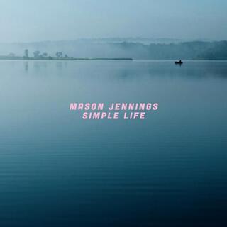 MASON JENNINGS - Simple Life