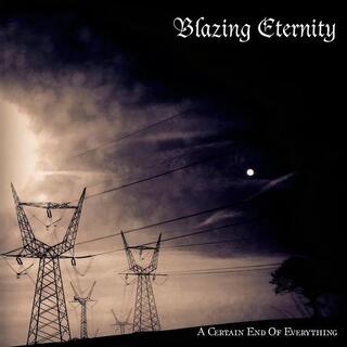 BLAZING ETERNITY - A Certain End Of Everything