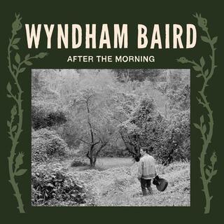 WYNDHAM BAIRD - After The Morning  (Vinyl)