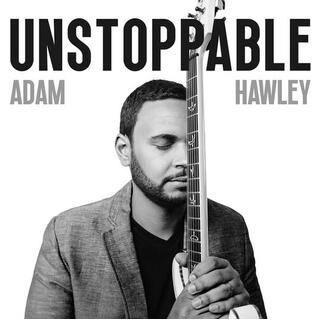 ADAM HAWLEY - Unstoppable