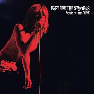 IGGY &amp; THE STOOGES - Scene Of The Crime