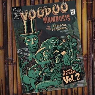 VARIOUS ARTISTS - Voodoo Mambosis &amp; Other Tropical Diseases: Danse Macabre