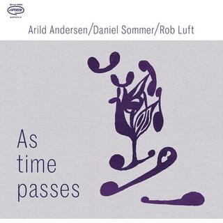 ARILD ANDERSEN/DANIEL SOMMER/ROB LUFT - As Time Passes