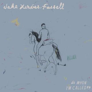 JAKE XERXES FUSSELL - When I&#39;m Called