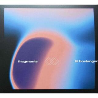 VARIOUS ARTISTS - Lili Boulanger: Fragments