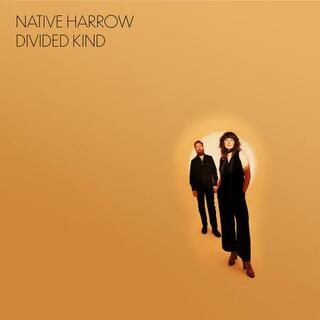 NATIVE HARROW - Divided Kind