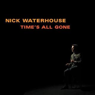 NICK WATERHOUSE - Time&#39;s All Gone [lp] (Cloudy Dark Burgundy Vinyl)