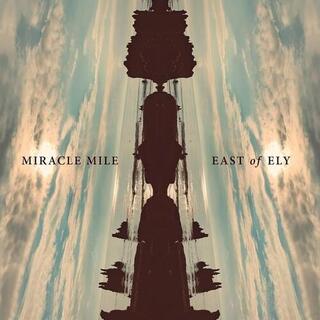 MIRACLE MILE - East Of Ely
