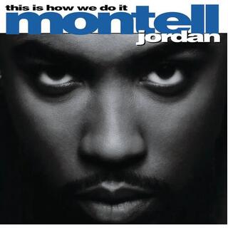 MONTELL JORDAN - This Is How We Do It