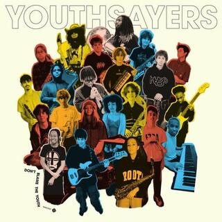 YOUTHSAYERS - Don&#39;t Blame The Youth