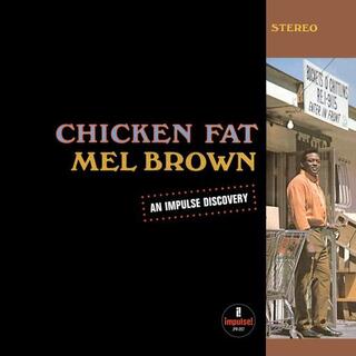MEL BROWN - Chicken Fat (Limited Clear Coloured Vinyl)