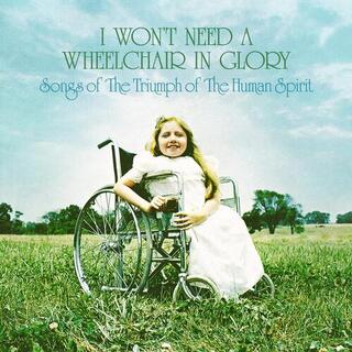VARIOUS ARTISTS - Won&#39;t Need A Wheelchair In Glory / Various