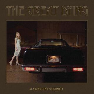 THE GREAT DYING - A Constant Goodbye [lp]