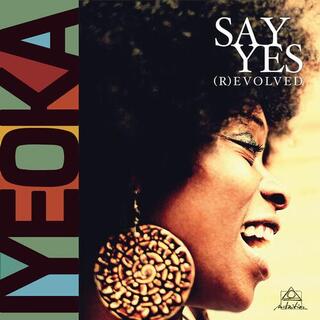 IYEOKA - Say Yes (R)evolved [lp] (180 Gram, Import)