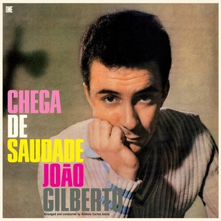 JOAO GILBERTO - Chega De Saudade