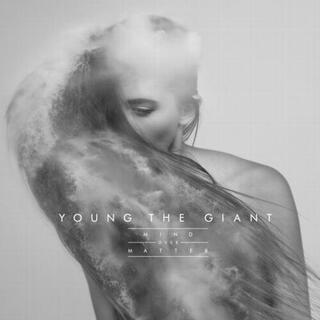 YOUNG THE GIANT - Mind Over Matter