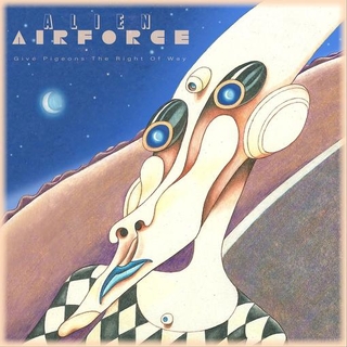 ALIEN AIRFORCE - Give Pigeons The Right Of Way