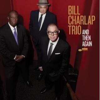 BILL CHARLAP TRIO - And Then Again: Live From The Village Vanguard / 2023)