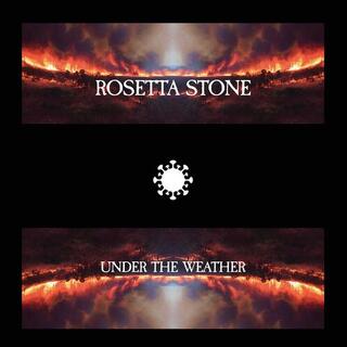 ROSETTA STONE - Under The Weather