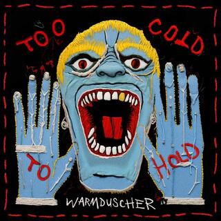 WARMDUSCHER - Too Cold To Hold (Coloured Vinyl)