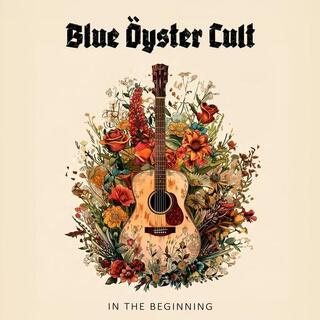 BLUE OYSTER CULT - In The Beginning
