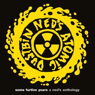 NEDS ATOMIC DUSTBIN - Some Furtive Years: A Neds Anthology (Limited Yellow Coloured Vinyl)