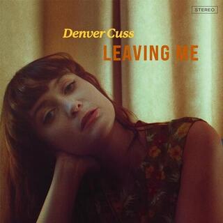 DENVER CUSS - Leaving Me