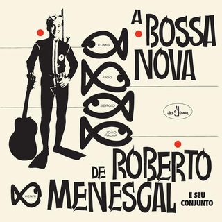 ROBERTO MENESCAL - Bossa Nova De Roberto Menescal
