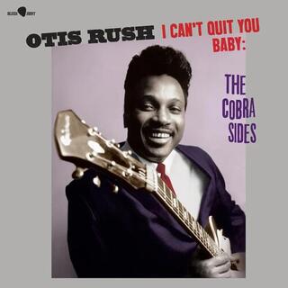 OTIS RUSH - I Can't Quit You Baby / The Cobra Sides