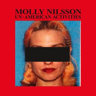 MOLLY NILSSON - Un-american Activities