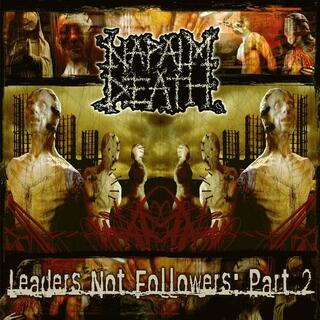 NAPALM DEATH - Leaders Not Followers:...