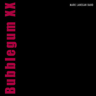 MARK LANEGAN - Bubblegum