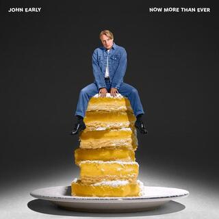 JOHN EARLY - Now More Than Ever